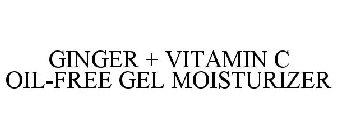 GINGER + VITAMIN C OIL-FREE GEL MOISTURIZER