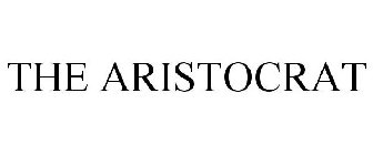 THE ARISTOCRAT