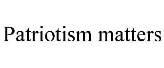 PATRIOTISM MATTERS