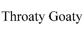 THROATY GOATY