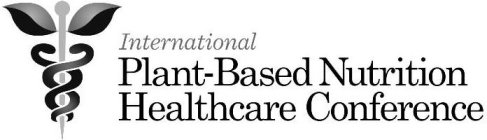 INTERNATIONAL PLANT- BASED NUTRITION HEALTHCARE CONFERENCE