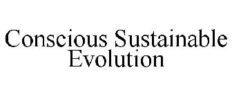 CONSCIOUS SUSTAINABLE EVOLUTION