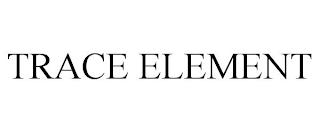 TRACE ELEMENT