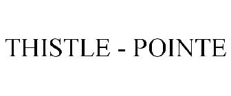 THISTLE - POINTE