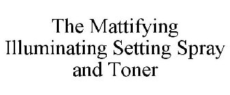 THE MATTIFYING ILLUMINATING SETTING SPRAY & TONER