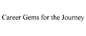 CAREER GEMS FOR THE JOURNEY