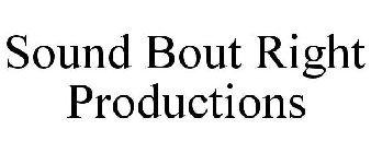SOUND BOUT RIGHT PRODUCTIONS