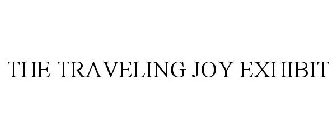 THE TRAVELING JOY EXHIBIT