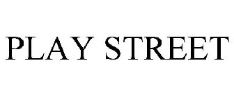 PLAY STREET
