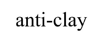 ANTI-CLAY