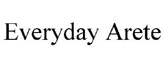 EVERYDAY ARETE