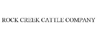 ROCK CREEK CATTLE COMPANY