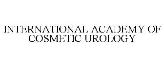 INTERNATIONAL ACADEMY OF COSMETIC UROLOGY