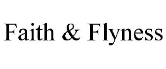FAITH & FLYNESS