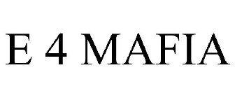 E 4 MAFIA
