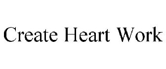 CREATE HEART WORK