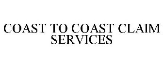 COAST TO COAST CLAIM SERVICES