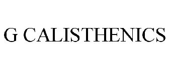 G CALISTHENICS