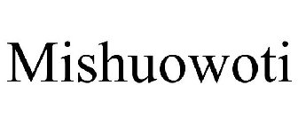 MISHUOWOTI