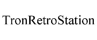 TRONRETROSTATION