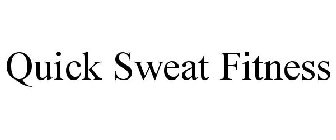 QUICK SWEAT FITNESS