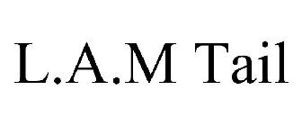 L.A.M TAIL