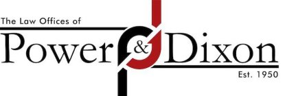 THE LAW OFFICES OF POWER & DIXON EST. 1950