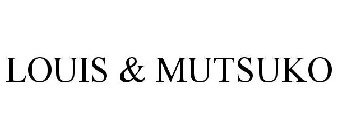 LOUIS & MUTSUKO