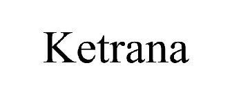 KETRANA