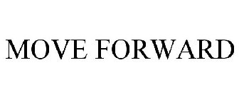 MOVE FORWARD