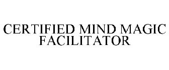 CERTIFIED MIND MAGIC FACILITATOR
