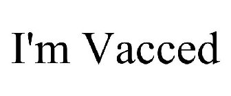 I'M VACCED