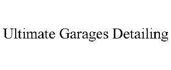 ULTIMATE GARAGES DETAILING