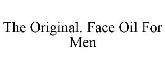 THE ORIGINAL. FACE OIL FOR MEN