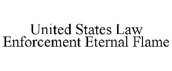 UNITED STATES LAW ENFORCEMENT ETERNAL FLAME