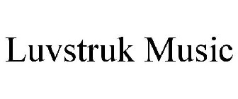 LUVSTRUK MUSIC