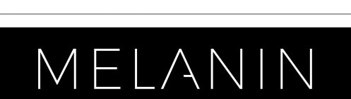 MELANIN