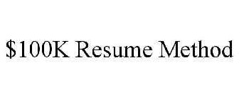 $100K RESUME METHOD