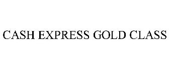 CASH EXPRESS GOLD CLASS