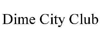 DIME CITY CLUB
