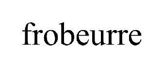 FROBEURRE
