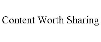 CONTENT WORTH SHARING