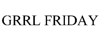 GRRL FRIDAY