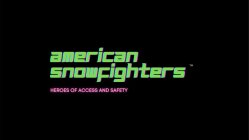 AMERICAN SNOWFIGHTERS HEROES OF ACCESS AND SAFETY