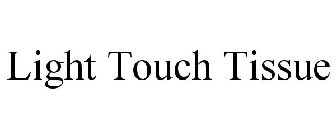 LIGHT TOUCH TISSUE