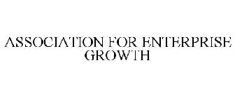 ASSOCIATION FOR ENTERPRISE GROWTH