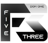 DOM ONE FIVE THREE F3