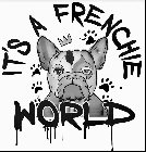 IT'S A FRENCHIE WORLD