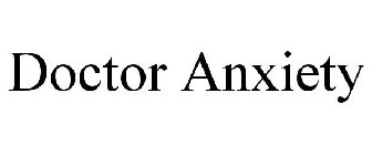 DOCTOR ANXIETY