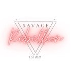 SAVAGE REBELLION EST 2021